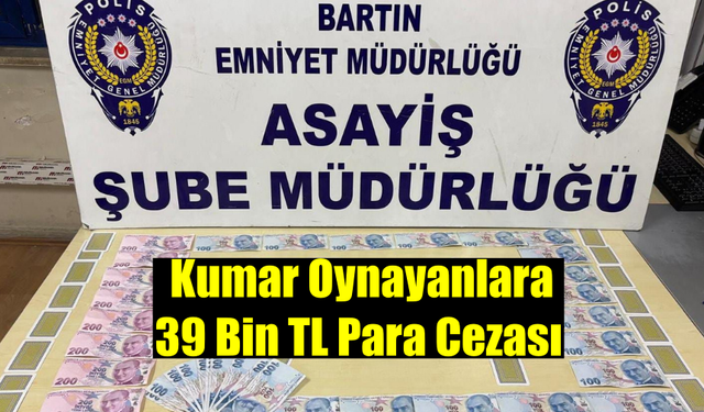 Kumar Oynayanlara 39 Bin TL Ceza Kesildi