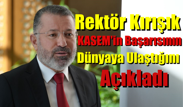 "KASEM Yeni Sistemi ile Dünya Çapında Eğitim Verecek"