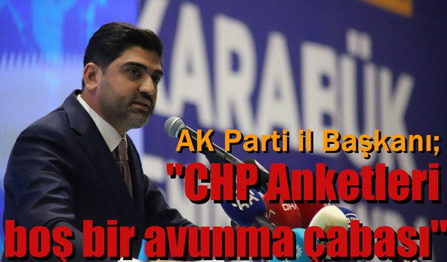Ak Parti İl Başkanından CHP İl Başkanına Yanıt