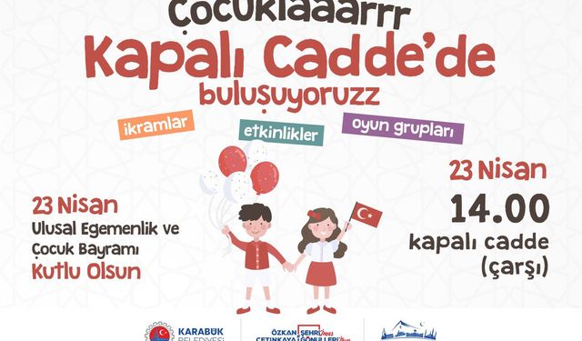 Karabük’te 23 Nisan Coşkusu Kemal Güneş Caddesi’ne Taşınacak