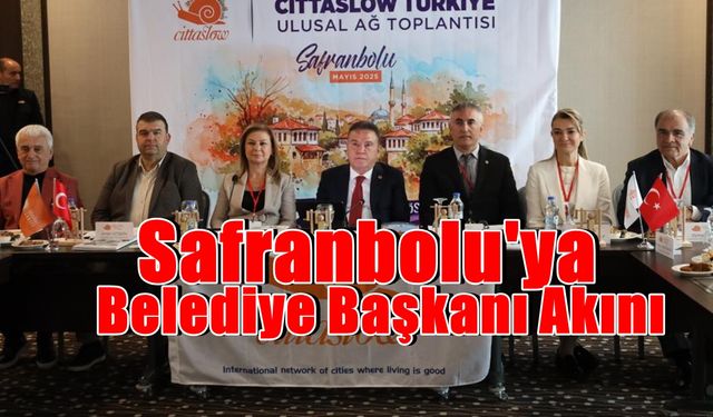 Safranbolu'da 40 Belediye Başkanı Buluştu