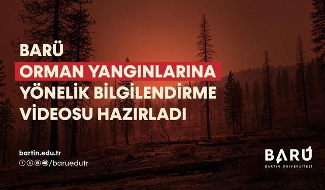 BARÜ’den Orman Yangınlarına Karşı Farkındalık Videosu