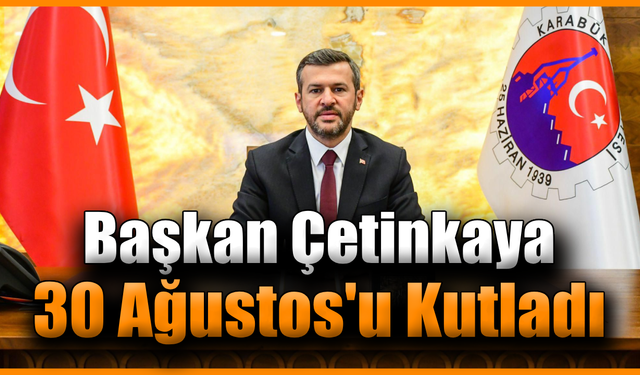 Çetinkaya, Zafer'in 103. yılını kutladı