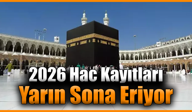 Hac ön kayıtlarında son gün: Yarın başvurular sona eriyor