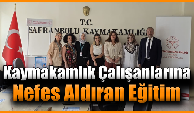Safranbolu Kaymakamlığı’nda sigara bırakma eğitimi