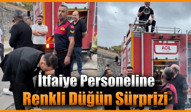 İtfaiyeci damada mesai arkadaşlarından sürpriz