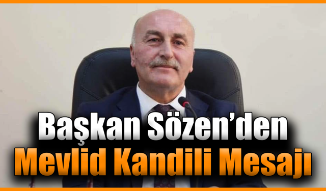 Başkan Sözen’den barış, sevgi ve kardeşlik temennisi