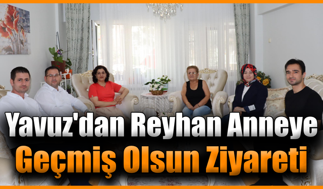 Süreyya Yavuz'dan Şehit annesine anlamlı ziyaret