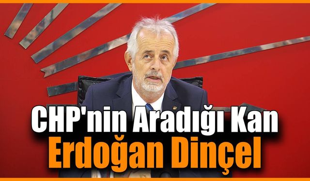 CHP İl Başkanlığı adaylığında Erdoğan Dinçel rüzgarı