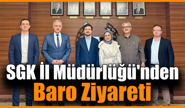 SGK ve Karabük Barosu işbirliği için adım attı