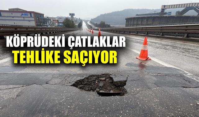 Karabük-Eskipazar yolunda köprü çatlakları alarm veriyor