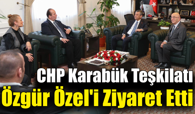 CHP Karabük kadrosu Ankara’da birlik mesajı verdi
