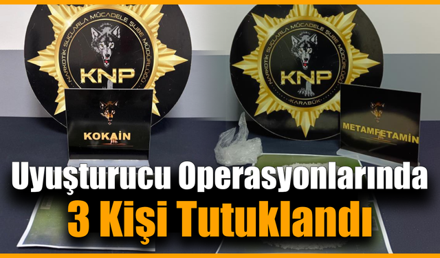 Narkotik operasyonlarında 3 kişi tutuklandı