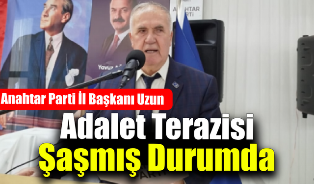 Anahtar Parti İl Başkanı Uzun: “Demokrasi ve özgürlükler erozyona uğradı”
