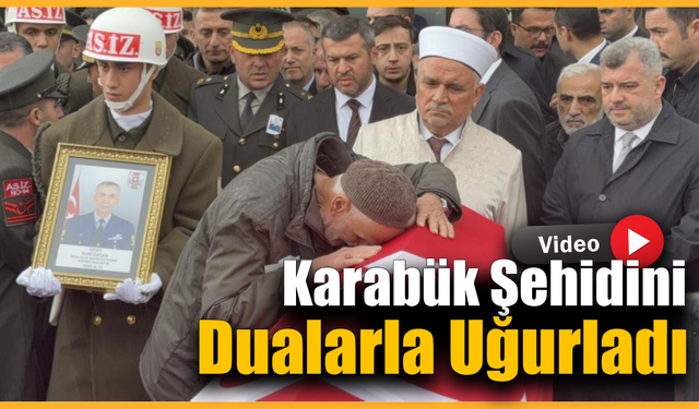Karabüklü şehit Nuri Özcan son yolculuğuna uğurlandı