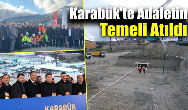 Karabük Adalet Sarayı’nın temeli atıldı