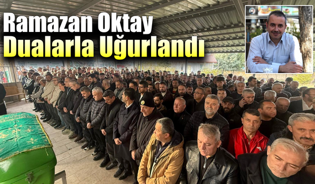 Ramazan Oktay Gültepe Camii’nde son yolculuğuna uğurlandı