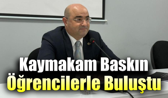 Kaymakam Baskın, öğrencilere kamu yönetimini anlattı