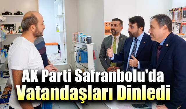 AK Parti heyeti Safranbolu’da esnaf ve vatandaşla buluştu