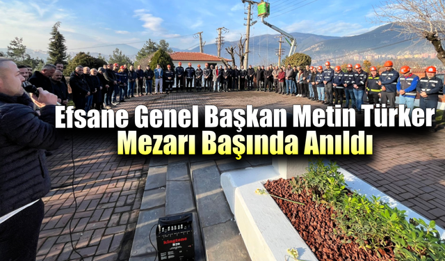 Özçelik-İş, Metin Türker’i 28. ölüm yıl dönümünde dualarla andı