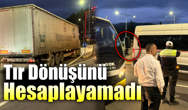 Kavşaktan dönen tır sürücüsü belediye otobüsüne sürttü