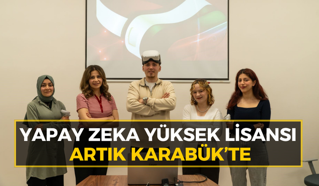 KBÜ’de Yapay Zekâ ve Veri Bilimi Yüksek Lisansı başladı