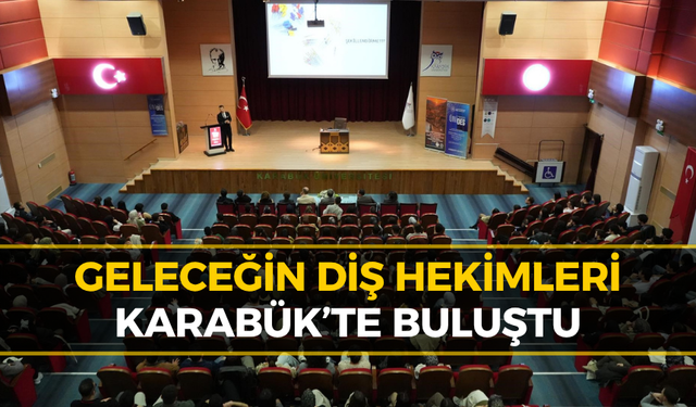 Karabük’te Diş Hekimliği Zirvesi!