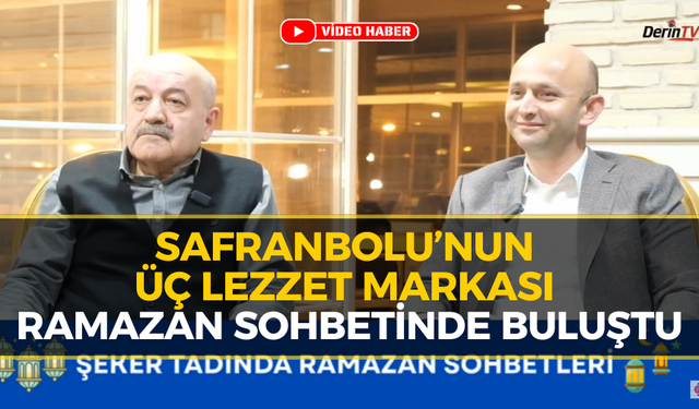 Derin TV’de Safranbolu’nun Ramazan Lezzetleri