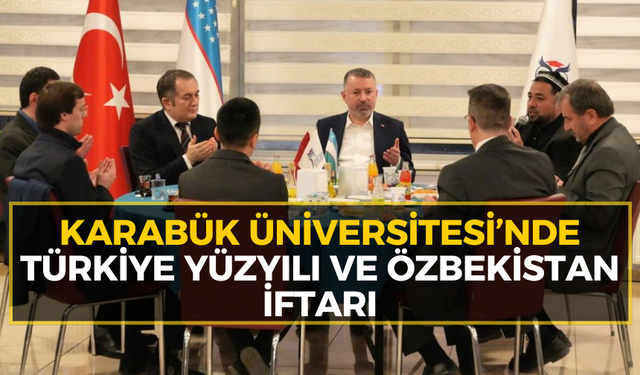 Karabük Üniversitesi’nde dostluk iftarı