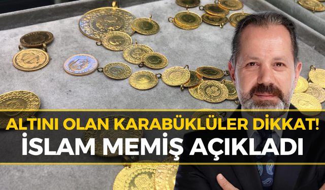 Altını Olanlar Dikkat: İslam Memiş'ten Kritik "Altın" Uyarısı