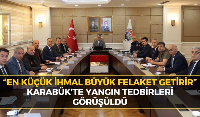 Karabük’te Yangın Sezonu Öncesi Kritik Toplantı