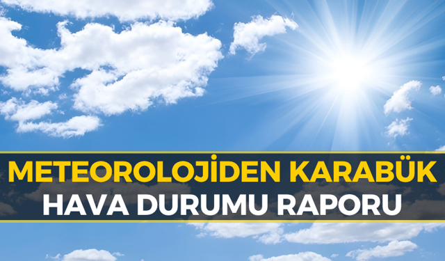 Karabük'te Hafta Sonu Hava Nasıl Olacak?