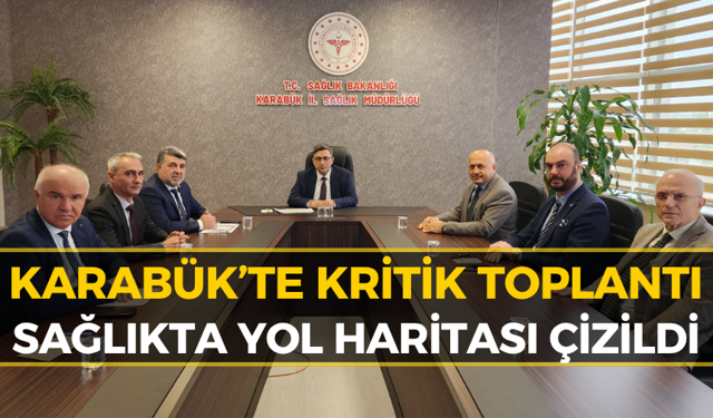 Karabük’te Sağlıkta Yeni Dönem Sinyali