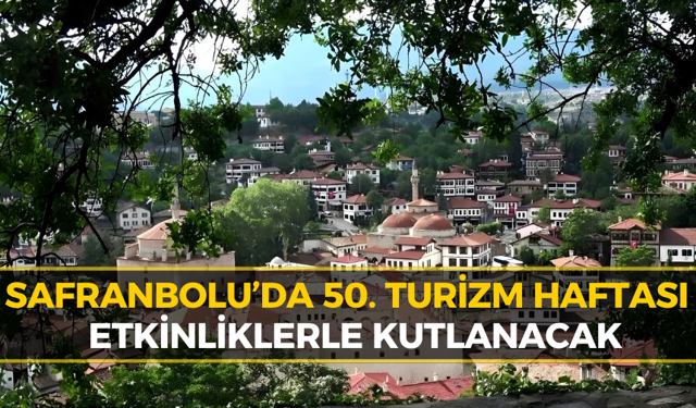 Safranbolu Turizm Haftasına Hazır