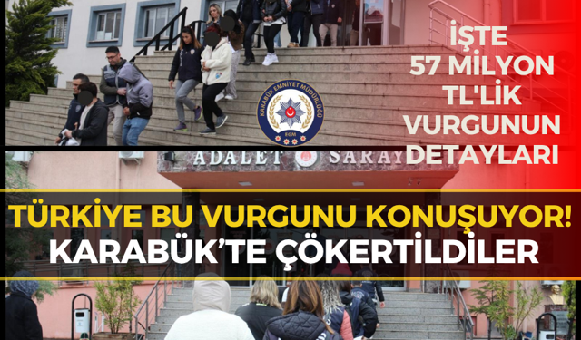 Karabük'ten Düğmeye Basıldı, 17 İl Sallandı! Dev Vurgun Yaptılar