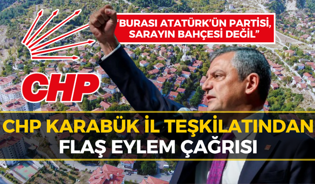 CHP Karabük'ten İl Binasında Toplanma Çağrısı: "Özgür Özel'in Yanındayız"