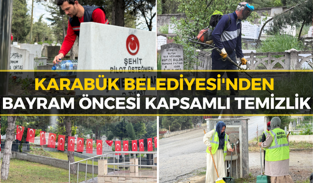 Karabük’te Mezarlıklar Bayrama Hazırlanıyor