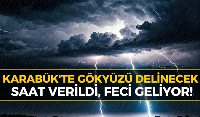 Karabük’te Hava Bir Anda Değişecek! İşte Kritik Saatler