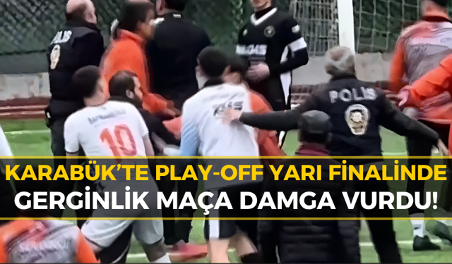 Karabük’te Yarı Finalde Tansiyon Yükseldi