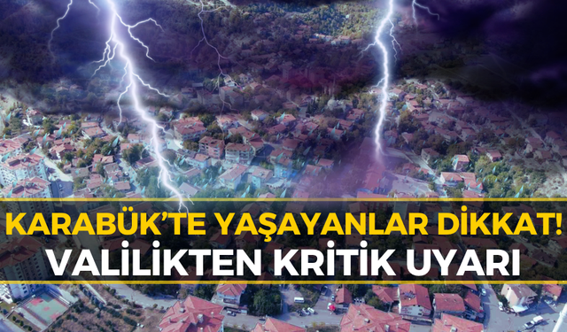 Karabük Valiliği Saat Vererek Uyardı: O Saatten Sonra...