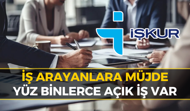 İŞKUR Açıkladı: İşte En Çok Eleman Aranan Meslekler!