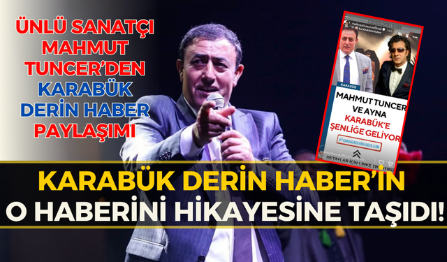 Ünlü Sanatçı Mahmut Tuncer, Karabük Derin Haber'i Paylaştı