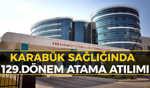 Karabük Sağlığına Güç Katacak Atama
