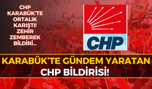 CHP Karabük’te Kritik Bildiri: 8 Eski İl Başkanından Sert Çıkış