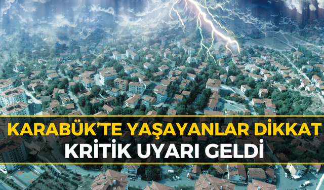 Karabük İçin Son Dakika Uyarısı! Meteoroloji Saat Verdi