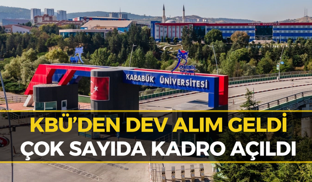 Karabük Üniversitesi O Alanlarda Alım Yapacak: İşte Şartlar...