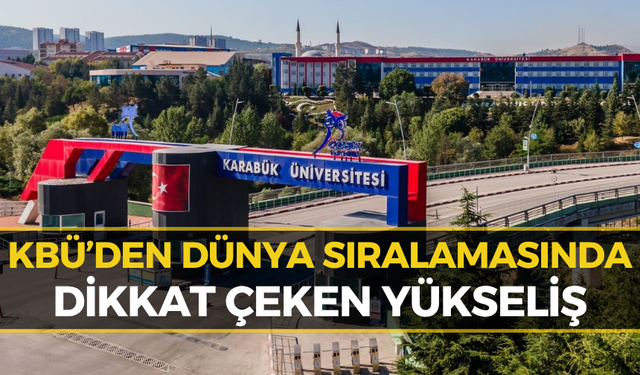 Karabük Üniversitesi'nden Dünya Sıralamasında Büyük Sıçrayış!