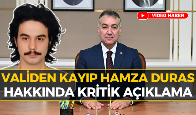 Karabük Valisi Oktay Çağatay Açıkladı: Kayıp Hamza Duras Bulundu Mu, Son Durum Ne?