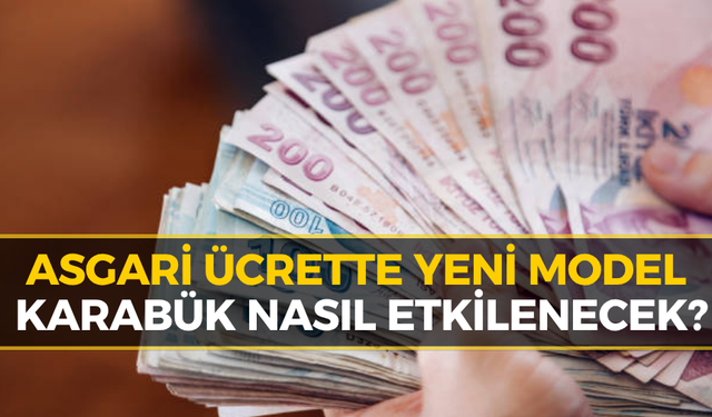 Asgari Ücret İllere Göre Belirlenecek: Karabük'te Ne Kadar Olacak?