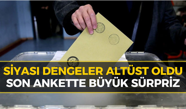 Son Seçim Anketi Herkesi Şaşırttı! Zirvede Bakın Hangi Parti Var